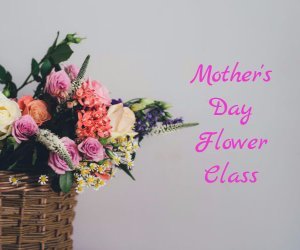 mother's day flower class